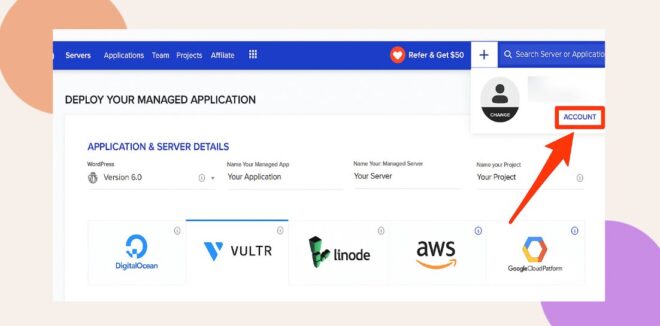 A website dashboard shows server provider options and an arrow pointing to the “Account” button in a dropdown menu beneath a user profile icon. Provider logos include DigitalOcean, VULTR, Linode, AWS, and Google Cloud Platform.